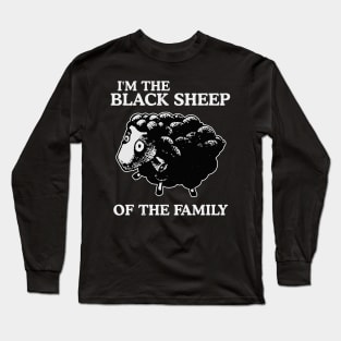 I'm The Black Sheep Of The Family Long Sleeve T-Shirt